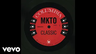 MKTO - Classic (Official Audio)