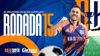 CAPITÃO? TIQUINHO, V. ROQUE OU HULK? DICAS RODADA 15 | CARTOLA 2023