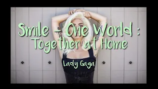 Lady Gaga - Smile - One world: Together at Home (Lyric Video)