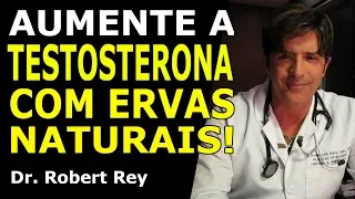 Dr. Rey -  Aumente a testosterona com ervas naturais!