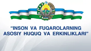 “INSON VA FUQAROLARNING ASOSOIY HUQUQ VA ERKINLIKLARI”