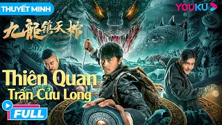 [THUYẾT MINH] PHIM KINH DỊ: Thiên Quan Trấn Cửu Long - Nine Dragons Sky Coffin | Phim Lẻ YOUKU