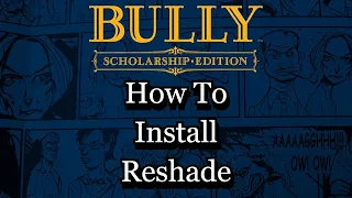 Bully: How to install Reshade (Eclispe's Bully Tutorials)