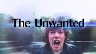 The Unwanted (A Short Film)