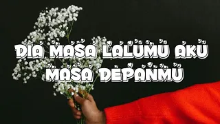 DIA MASA LALUMU AKU MASA DEPANMU || 2024