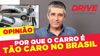 POR QUE O CARRO É TÃO CARO NO BRASIL?