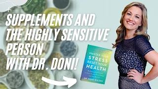 Supplements And The Highly Sensitive Person with Dr. Doni! | How Humans Heal Podcast