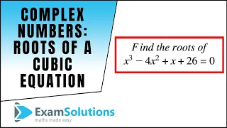 Complex Numbers : Roots of a cubic equation : ExamSolutions