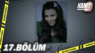 Kanıt 17. Bölüm - Full Bölüm