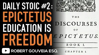 Daily Stoic #2: Epictetus Says Education is Freedom