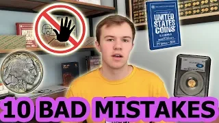 10 BAD MISTAKES COIN COLLECTORS MAKE