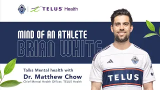 Episode 1 - Mind of an Athlete - Brian White Talks Mental Health with TELUS Health