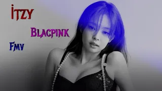 Blacpink/itzy fmv (printsessa/princessa)