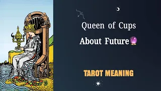 Queen of Cups💡my future life?💡Tarot meaning