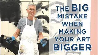 The big mistake when making your art bigger