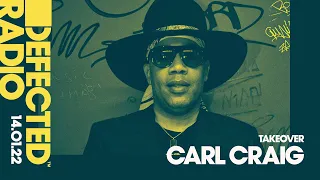 Defected Radio Show: Carl Craig Takeover - 14.01.22