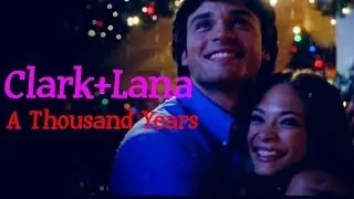 Clark Kent + Lana Lang || A Thousand Years