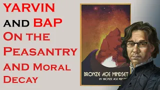 Yarvin and Bap | On The Peasantry and Moral Decay