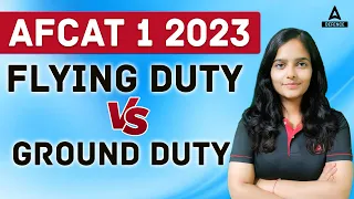 AFCAT 1 2023 | Flying Duty vs Ground Duty