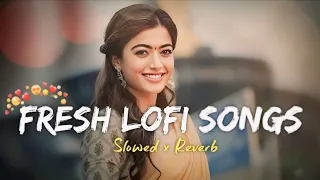 Mind Fresh Mashup 🪷( Slowed & Reverb)❤️ Arijit Sing Love Mashup 😍 Heart Touching Songs