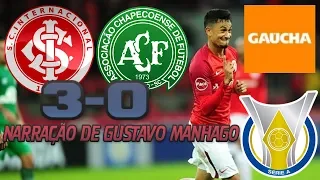 Internacional 3 x 0 Chapecoense | Narração: Gustavo Manhago | Rádio Gaúcha - 21/05/2018