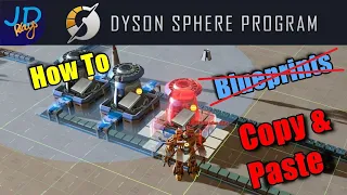 How To Blueprints Dyson Sphere 🤖 Dyson Sphere Program Copy & Paste 🤖  Tutorial, New Player Guide