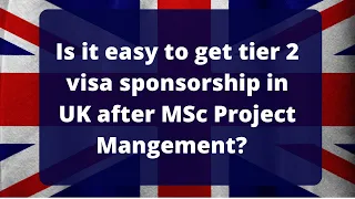 Msc Project Management in UK without experiance| | Job Opportunities| Tier 2 Visa Sponsorship|