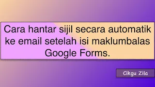 Cara hantar sijil secara automatik ke email setelah isi maklumbalas Google Forms.