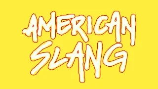 30 American Slang Words And Phrases You Need To Know (And how to use them)