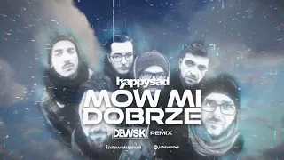 Happysad - Mów mi dobrze ( DEWSKI REMIX )