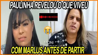 PAULINHA ABELHA ANTES DE PARTIR SENTIU DE REVELAR O QUE VIVEU COM MARLUS VIANA E FÃS CHORAM