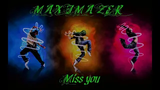 MAXIMAZER - Miss you