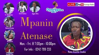 Mpanin Atenase is live with Nana Asante Soaba on Oyerepa radio. (0242 799233) ||19-09-2023||