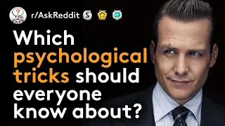 Next Level Psychological Tricks You Should Know About (r/AskReddit)