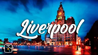 Liverpool - Complete City Guide - England Travel Advice & Tips - Bucket List Ideas!