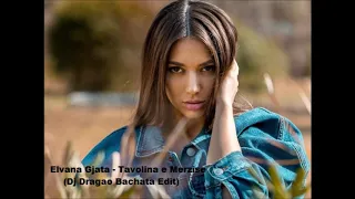 Elvana Gjata - Tavolina e Merzise (Dj Dragao Bachata Edit)