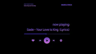 Sade - Your Love Is King  (Lyrics)