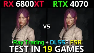 RX 6800 XT vs RTX 4070 | Test in 19 Games | 1440p - 2160p | With Ray Tracing + DLSS 3 + FSR | 2023