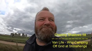 Van Life | Stonehenge | Camper Van | Van Dweller | Wild Camping Off Grid // Chasing Shadows 58 //