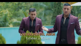 LOS GOLPES DEL AMOR Esteban y Wilson (video oficial) 4K