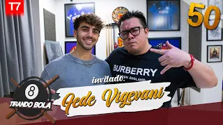 Tirando bola Temp 7 Ep 50.- Fede Vigevani