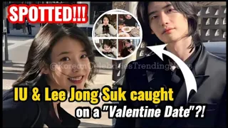 Lee Jong Suk and IU caught on a "Valentine Date" 😍
