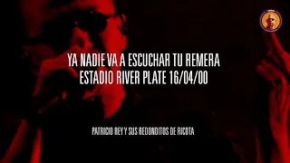 Ya nadie va a escuchar tu remera - River 16/04/00 - Patricio Rey y Sus Redonditos de Ricota [Audio]