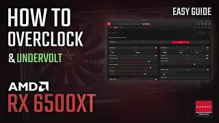 How to OVERCLOCK & UNDERVOLT RX 6500XT | ADRENALIN 2022 Easy Tutorial