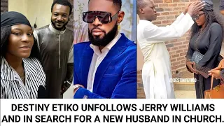 Destiny Etiko Unfollows Jerry Williams And In Deep Search For A New Husband in Church.