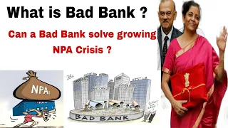 What is Bad Bank ? Can a Bad Bank solve growing NPA Crisis ? | UPSC Prelims 2021 | Union Budget 2021