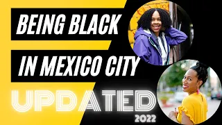 Being Black In Mexico City -What you need to know in 2022