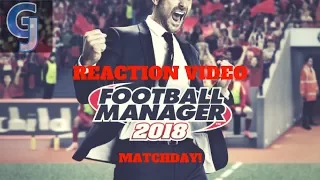 FOOTBALL MANAGER 2018 | FEATURE UPDATE | MATCHDAY! | REACTION VIDEO