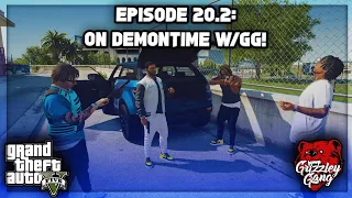 Episode 20.2: On Demontime w/GG… ALMOST GOT BANNED! | GTA 5 RP | Grizzley World RP