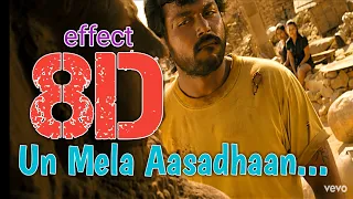 Un Mela Aasadhaan || 8D || Surrounding effect song || USE HEADPHONES 🎧 ||Aayirathil Oruvan || 🔥🎉😇👈🎧